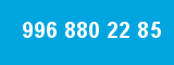 996 880 22 85 996 880 22 85